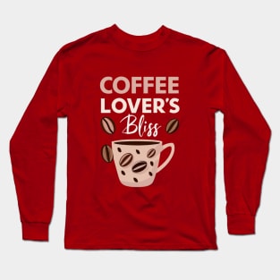 Coffee Lover's Bliss Long Sleeve T-Shirt